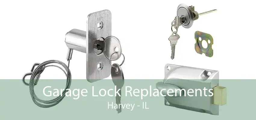 Garage Lock Replacements Harvey - IL