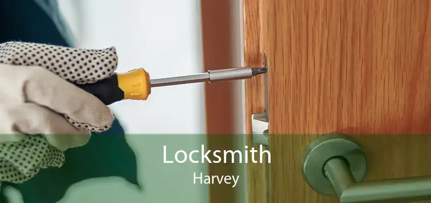 Locksmith Harvey
